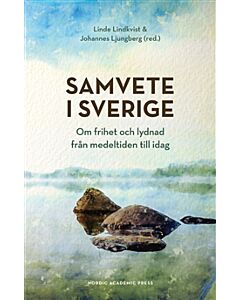 Samvete i Sverige : om frihet och lydnad från medeltiden till idag