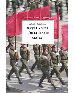 Rysslands förlorade seger : krigets virus - invasionen