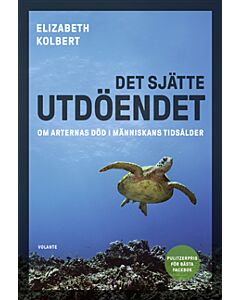 Det sjätte utdöendet : om arternas död i människans tidsålder