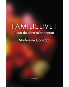 Familjelivet : om de nära relationerna