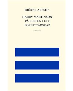 Harry Martinson : på luffen i ett författarskap