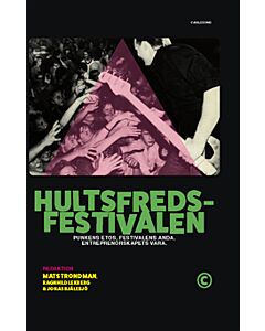 Hultsfredsfestivalen : punkens etos, festivalens anda, entreprenörskapets vara
