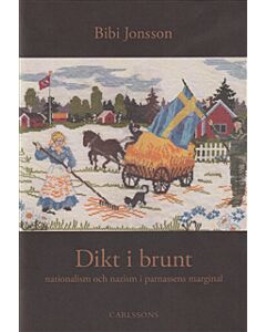 Dikt i brunt : nationalism och nazism i parnassens marginal