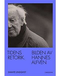 Tidens retorik : bilden av Hannes Alfvén
