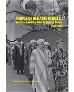 People of reliable loyalty… : Muftiates and the State in Modern Russia