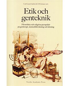 Etik och genteknik : filosofiska och religiösa perspektiv på genterapi, stamcellsforskning och kloning