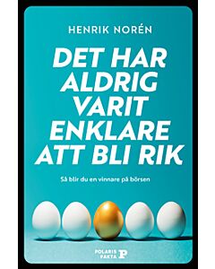 Det har aldrig varit enklare att bli rik : så blir du en vinnare på börsen