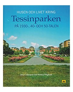 Husen och livet kring Tessinparken på 1930-, 40- och 50-talen