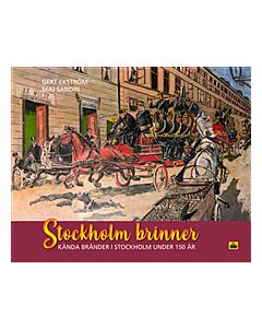 Stockholm brinner : kända bränder i Stockholm