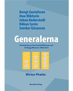 Generalerna : utvärdering av fem överbefälhavare och 50 flaggofficerare 1986-2015