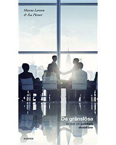 De gränslösa : en bok om politikers skolaffärer
