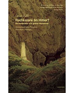 Radikalare än Hitler? : de esoteriska och gröna nazisterna