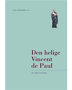 Den helige Vincent de Paul : en kort biografi