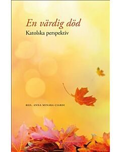 En värdig död : katolska perspektiv