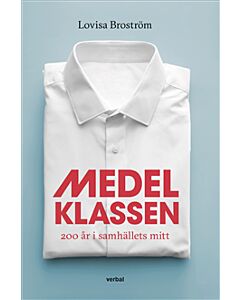 Medelklassen : 200 år i samhällets mitt