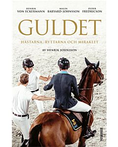 Guldet : hästarna, ryttarna och miraklet