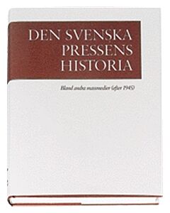 Den svenska pressens historia, band IV