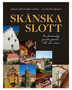 Skånska slott : en personlig guide genom tid och rum
