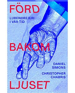Förd bakom ljuset: Lurendrejeri i vår tid