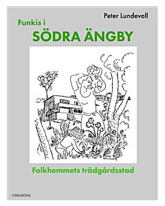 Funkis i södra Ängby - Folkhemmets trädgårdsstad