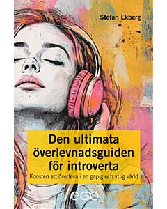 Den ultimata överlevnadsguiden för introverta - Konsten att överleva i en gapig och ytlig värld