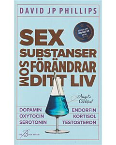 Sex substanser som förändrar ditt liv : dopamin, oxytocin, serotonin,  kortisol, endorfin, testosteron