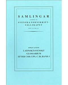Latinskt-svenskt glossarium efter Cod. Ups. C 20, Hand 3 : [Latin-Swedish glossary according to Ms. Upsala C 20, Hand 3]