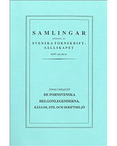De fornsvenska helgonlegenderna : källor, stil och skriftmiljö