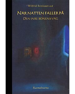 När natten faller på : den inre bönens väg