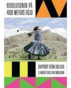 Revolutionen på 4000 meters höjd : rapport från Bolivia