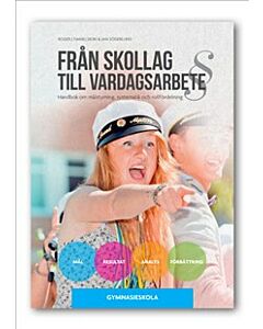 Från skollag till vardagsarbete. Gymnasieskolan