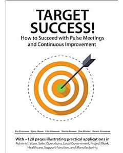 Target Success! How to Succeed with Pulse Meetings and Continuous Improvement
