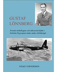 Gustaf Lönnberg : svensk stridsflygare och dekorerad hjälte under andra världskriget