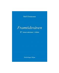 Framtidsväven : 87 innovationer i tiden - vad är möjligt, vad är önskvärt?