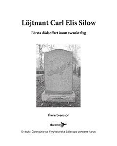 Carl Elis Silow : det första dödsoffret inom svenskt flyg