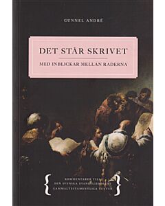 Det står skrivet : med inblickar mellan raderna - Kommentarer till den svenska evangeliebokens gammaltestamentliga texter
