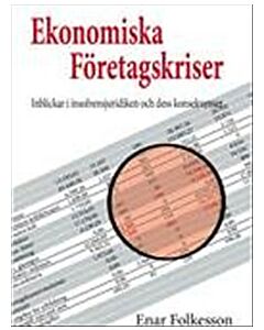 Ekonomiska Företagskriser - Inblickar i insolvensjuridiken och dess konsekvenser