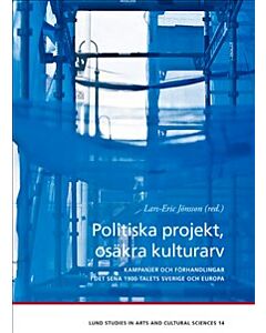 Politiska projekt, osäkra kulturarv