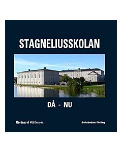 Stagneliusskolan : då - nu
