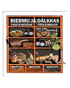 Biebmu ja dálkkas / Food & Medicine / Föda & medicin : from Sápmi