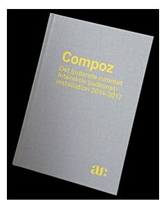 Compoz : det ljudande rummet - interaktiv ljudkonstinstallation 2014-2017