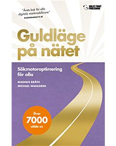 Guldläge på nätet : sökmotoroptimering för alla
