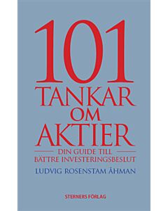 101 Tankar om aktier : din guide till bättre investeringsbeslut