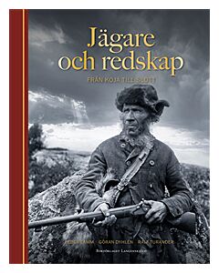 Jägare och redskap : från koja till slott