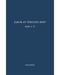 Jakob av Serughs Brev: Brev 1-17