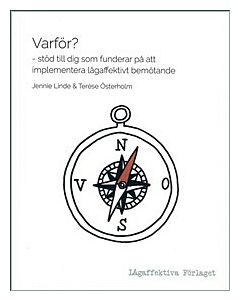 Varför? - stöd till dig som funderar på att implementera lågaffektivt bemötande