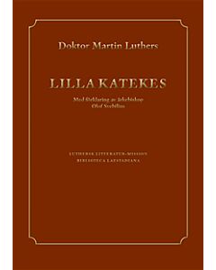 Doktor Martin Luthers Lilla Katekes