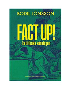 Fact up!  : ta tillbaka sanningen