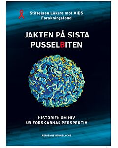 Jakten på sista pusselbiten : historien om HIV ur forskarnas perspektiv
