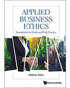 Applied Business Ethics: Foundations For Study And Daily Practice